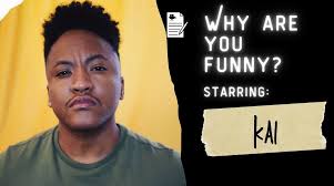 I'm a simple man with simple dreams.” — Kai the Comedian