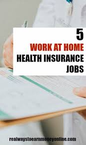 Your employer offers you health insurance coverage, but it doesn't contribute to the premiums. 5 Work From Home Health Insurance Jobs Reputable Companies