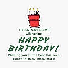 Librarian Have A Happy Birthday Sticker By Designs4u2 Birthday Stickers Happy Birthday Happy Birthday Gifts