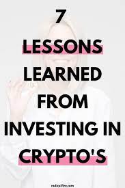 7 Lessons Learned From Investing In Cryptocurrencies Radical Fire Investing In Cryptocurrency Investing Bitcoin Business