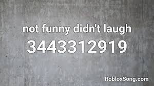 Popular mario screaming roblox id codes popular sunflower roblox id list 120+ roblox music codes rap 60+ meme roblox id codes. Not Funny Didn T Laugh Roblox Id Roblox Music Codes