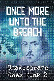 Amazon.com: Once More Unto the Breach: Shakespeare Goes Punk 2 (Writerpunk  Project) eBook : Cook, Jeffrey, Perkins, Katherine, Gyzander, Carol, Mayo,  Esaias, Stucki, Janice, Morgandy, Rozene, Hamm, Elizabeth, Lopes, Thais,  Sarchet, J.,