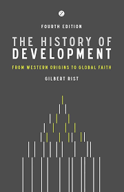 The History of Development: From Western Origins to Global Faith, 4th  Edition (Development Essentials): Rist, Gilbert: 9781783600229: Amazon.com:  Books