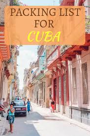 Ultimate Cuba Packing List What To Bring To Cuba Packing List For Travel Packing List Cuba Travel