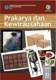 Maybe you would like to learn more about one of these? Buku Prakarya Dan Kewirausahaan Kelas 11 Kurikulum 2013 Revisi 2017 Synaoo Com