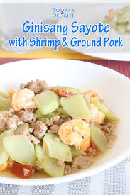 Chayote With Shrimp Pork Filipino Vegetable Recipes Chayote Recipes Ground Pork