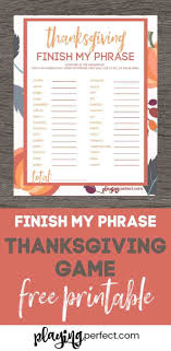 Thanksgiving Game Free Printable Finish My Phrase Playing Perfect Thanksgiving Games Thanksgiving Fun Thanksgiving Family Games