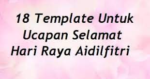 Jika hati sejernih air, jangan biarkan dia keruh, jika hati seputih awan, jangan biarkan dia mendung, jika hati seindah bulan, hiasi dia dengan iman, mohon maaf lahir dan batin. andai jemari tak sempat berjabat, jika raga tak bisa bersua, bila ada kata membekas luka, semoga. 18 Template Untuk Ucapan Selamat Hari Raya Aidilfitri