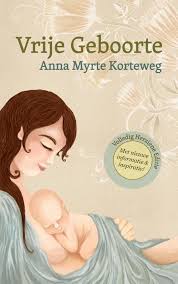Bol Com Vrije Geboorte Anna Myrte Korteweg 9789492783028 Boeken