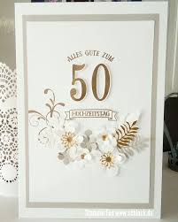 Stampin 2018 Fiftieth Wedding Anniversary 50th Weddingsday Wedding Golden Goldene Wedding Anniversary Cards Fiftieth Wedding Anniversary 50th Anniversary Cards