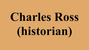 Maybe you would like to learn more about one of these? Charles Ross Historian Alchetron The Free Social Encyclopedia