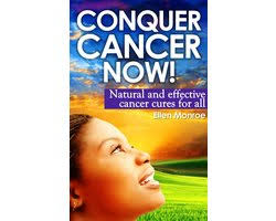 Conquer Cancer Now! (ebook), Ellen Monroe