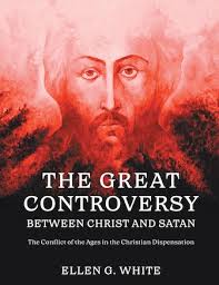The Great Controversy Between Christ And Satan: The Conflict Of The Ages In  The Christian Dispensation Book By Ellen Gould Harmon White, ('tc')