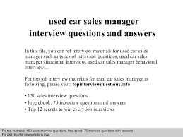 Duties, requirements, skills and responsibilities the right candidate will manage, train and motivate sales staff, handle buyer calls and issues, sign post this sales manager job ad to 100+ free job boards with one submission. Used Car Sales Manager Interview Questions And Answers