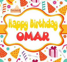 Happy Birthday Omar Birthday Happy Birthday Happy