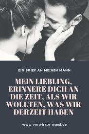 Mein Liebling Erinnere Dich An Die Zeit Als Wir Wollten Was Wir Derzeit Haben Ein Brief Hochzeitstag Spruche Lieber Brief