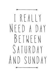 I Really Need A Day Between Saturday And Sunday Mug I Really Need A Day Between Saturday And Sunday By Mottosprint Lazy Sunday Quotessaturday Sunday Quotes Evening Quotes Inspirational Quotes Motivation