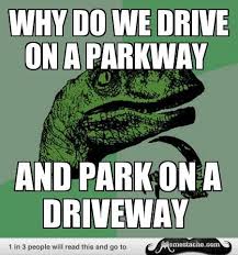 Philosoraptor Why Do We Drive On A Parkway Memes Top Memes Funny Pictures