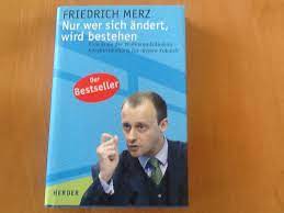 Friedrich merz kehrte 2018 auf die politische bühne zurück, nachdem angela merkel als parteivorsitzende deutlich geschwächt wurde. Friedrich Merz Bucher Gebraucht Antiquarisch Neu Kaufen