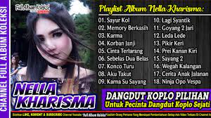 Selain lagu barat romantis , dangdut juga rupanya tetap mampu mendapatkan tempat spesial di hati masyarakat, bahkan anak muda zaman sekarang. Dangdut Koplo Nella Kharisma Full Collection Terbaru 2019 Youtube