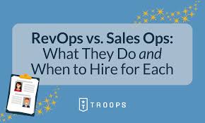 Revenue Operations Vs Sales Operrations When To Hire For Each