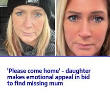Can people please keep sharing please the family is worried sick if any  known anything please ring poilce or contact Claire's daughter Lauren  Chelsea thank you guys