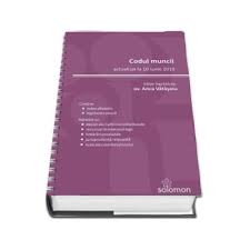 Avocati codul muncii actualizat 2016 (legea nr. Codul Muncii
