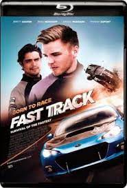 New Hollywood Hd Movies Free Download Born To Race Fast Track 2014 1080p Fast Track Tracks Movie Free Movies