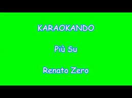 Karaoke Italiano Piu Su Renato Zero Testo Youtube Karaoke Youtube Benessere