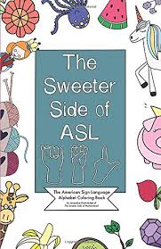 Our alphabet coloring pages are perfect for little hands! The Sweeter Side Of Asl The American Sign Language Alphabet Coloring Book Dudt Mulzet Jacqueline 9781097944408 Amazon Com Books
