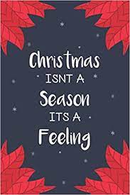 Choose from thousands of customizable templates or create your own from scratch! Christmas Isn T A Season It S A Feeling Funny Christmas Quote Signs Notebook Paper Christmas Theme Gift Alternative Christmas Cards Christmas Dd 9798692352156 Amazon Com Books