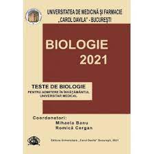 Teste de biologie pentru admitere. Biologie 2021 Coord Mihaela Banu Si Romica Cergan