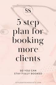 5 Tips To Help You Book More Clients Styled Stock Society In 2020 How To Get Clients Client Experience Small Business Tips