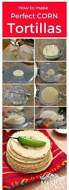 Corn Tortillas Have Been Around For A Long Long Time And Can Be Made Of White Yellow Or Blue Co Mexican Food Recipes Homemade Corn Tortillas Mexican Cooking