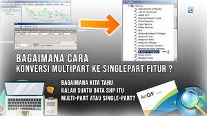 Cara Konversi Multipart Ke Singlepart Fitur Pada Arcgis Remote Pengetahuan Tips