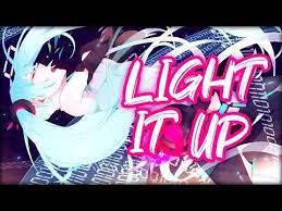 Nightcore Light It Up Lyrics Youtube Nightcore Lyrics Light