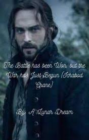 The Battle has Won, but the War has Just Begun (Ichabod Crane)