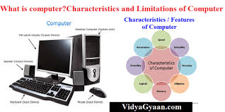 These are data input, processing, output and storage. What Is Computer Characteristics And Limitations Of Computer Vidyagyaan