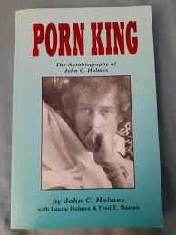 Porn King : The John Holmes Story by Laurie Holmes, John C. Holmes and Fred  E. Basten (1998, Trade Paperback) for sale online | eBay