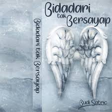 Mengisi ruang hati yang kekosongan. Bidadari Tak Bersayap The Novel Photos Facebook