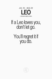Dont Let Go To A Leo Leo Astrology Leo Leo Zodiac Facts
