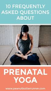 10 Frequently Asked Questions About Prenatal Yoga Prenatal Yoga Yoga Poses Prenatal Workout