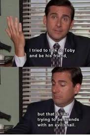 I Said This About Someone And Completely Forgot Where It Came From Now I Know Ans Laughed For Awhile Office Quotes Funny Office Humor Office Quotes Michael