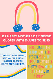 A very happy mother's day to you my dear. 127 Happy Mothers Day Friend Quotes With Images To Send Darling Quote