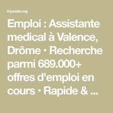 Emploi Assistante Medical A Valence Drome Recherche Parmi 689 000 Offres D Emploi En Cours Rapide Gratuit Assistante Medicale Offre Emploi Medical