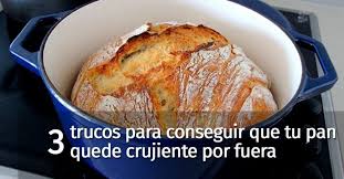 Trucos Para Conseguir La Corteza Crujiente De Tu Pan Casero Casas Increibles