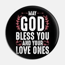 There will be blood (2008) 00:49:04 god bless you all. May God Bless You And Your Loved Ones Blessings And Love Bible Verse Quotes Bible Quote Pin Teepublic