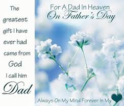 There are reminders everywhere about fathers who are no longer there to celebrate and the void they leave. For A Dad In Heaven On Father S Day Fathers Day In Heaven Dad In Heaven Happy Birthday In Heaven
