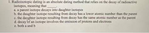 Which of these statements describes a key characteristic of index. Solved 1 Radioisotopic Dating Is An Absolute Dating Meth Chegg Com