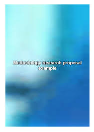 Methodology refers to the overarching strategy and rationale of your research project.it involves studying the methods used in your field and the theories or principles behind them, in order to develop an approach that matches your objectives. Methodology Research Proposal Example By Hart April Issuu